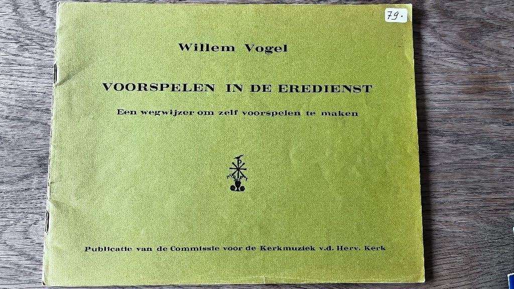 Bladmuziek orgel - componist Willem Vogel - twee werken, Orgel, Gebruikt, Klassiek, Ophalen of Verzenden