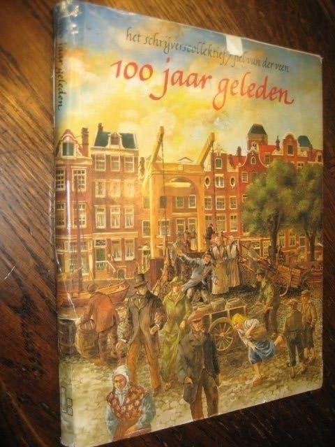 het schrijverscollectief /fiel van der veen 100 jaar geleden, Ophalen of Verzenden, Gelezen