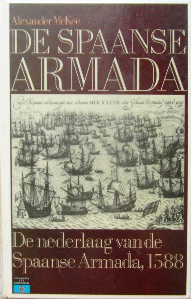 De Spaanse Armada – De nederlaag van de Spaanse Armada, 1588, Ophalen of Verzenden, Tweede Wereldoorlog, Zo goed als nieuw, Overige onderwerpen
