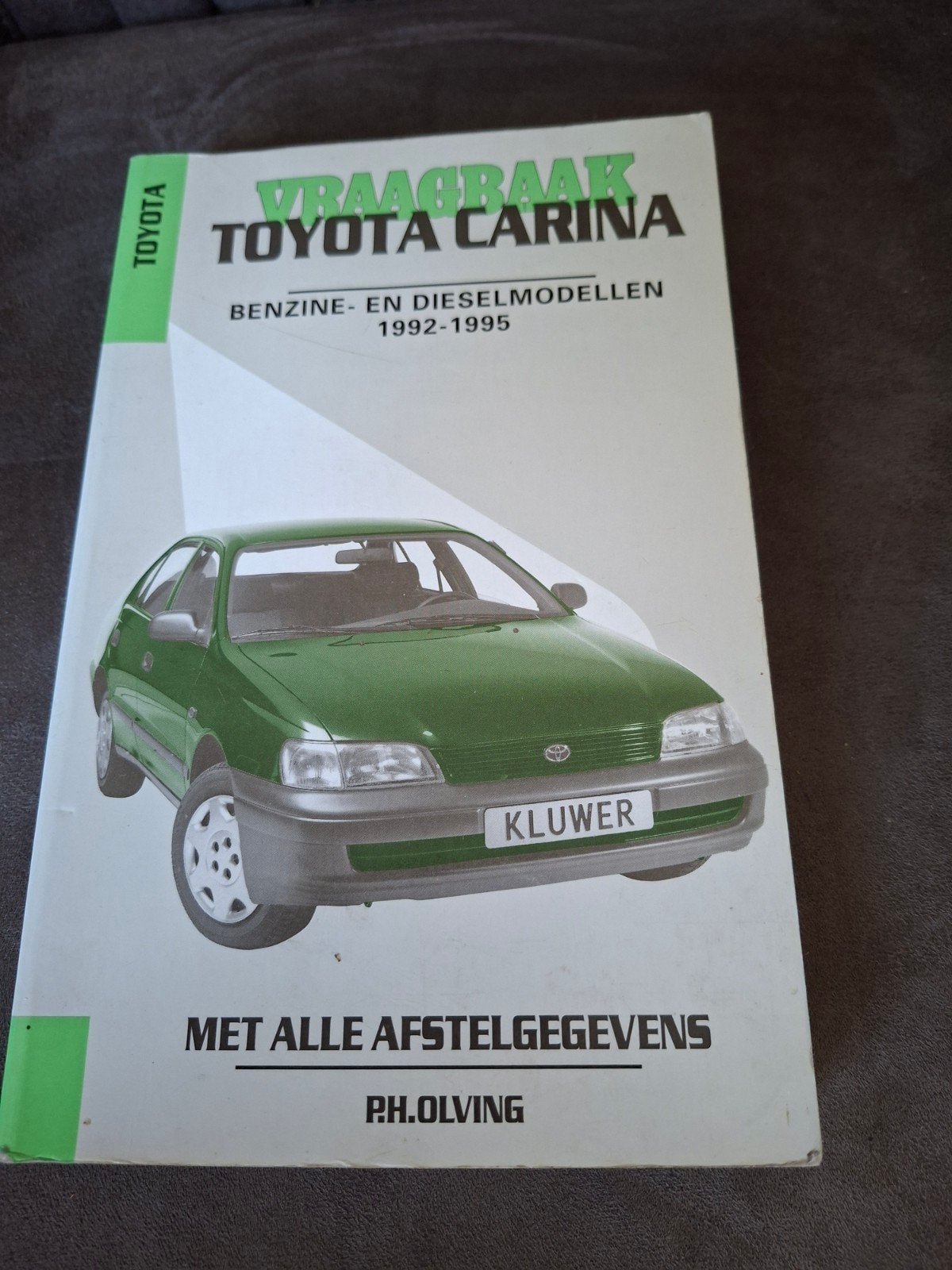 Vraagbaak Toyota Carina Benzine- en Dieselmodellen 1992-1995, Ophalen of Verzenden, Gelezen, Toyota, P.H. Olving
