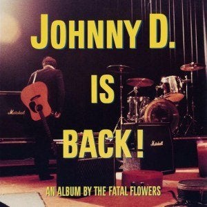 CD: The Fatal Flowers – Johnny D. Is Back! (Richard Janssen), Ophalen of Verzenden, Zo goed als nieuw, Poprock