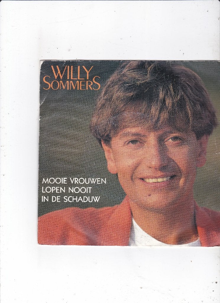Single Willy Sommers-Mooie vrouwen lopen nooit in de schaduw, Ophalen of Verzenden, Gebruikt, 7 inch, Nederlandstalig