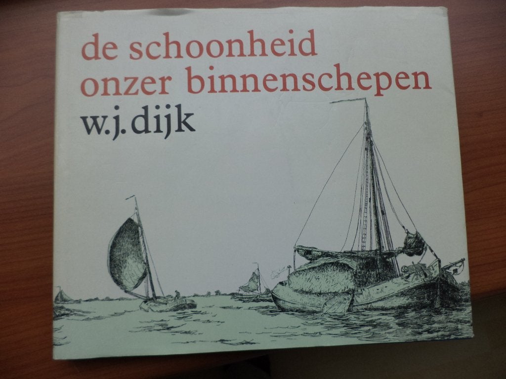 De Schoonheid onzer binnenschepen, WJ DIJK, 1977, zgan, Ophalen of Verzenden, Zo goed als nieuw