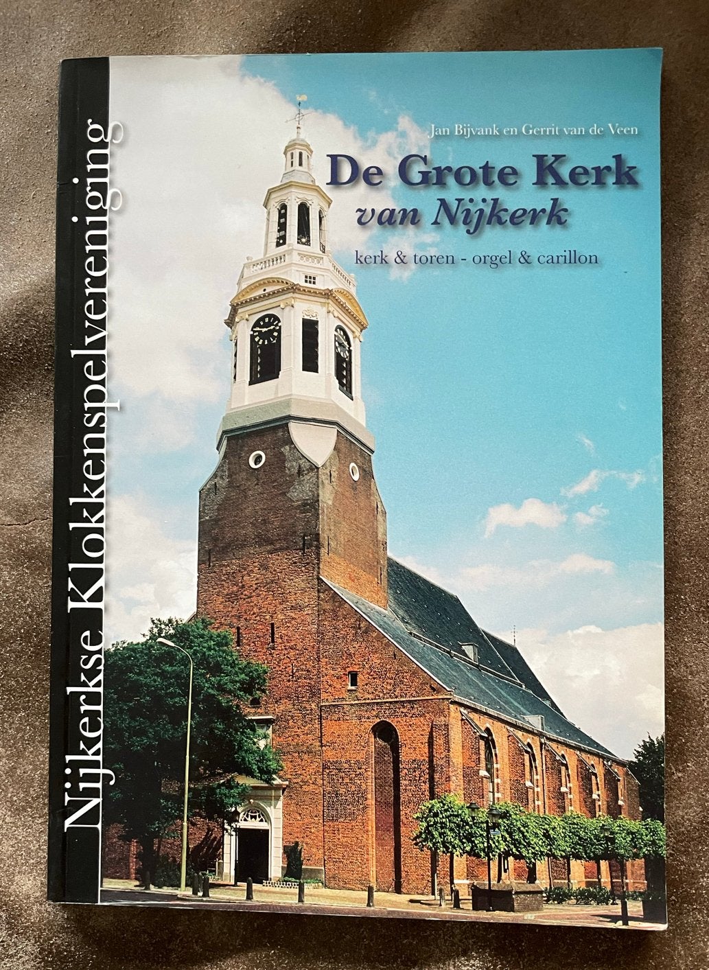 De Grote Kerk van Nijkerk - Kerk & Toren - Orgel & Carillon, Ophalen of Verzenden, 20e eeuw of later, Gelezen