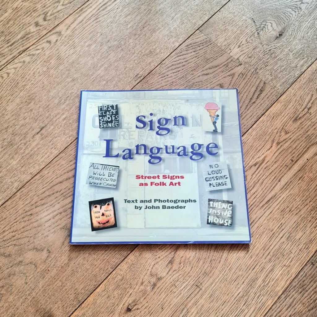 Sign Language: Street Signs as Folk Art by John Baeder, Boeken, John Baeder, Ophalen of Verzenden, Zo goed als nieuw, Overige onderwerpen