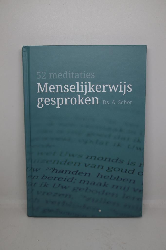 Menselijkerwijs gesproken - A. Schot, Ophalen of Verzenden, Gelezen