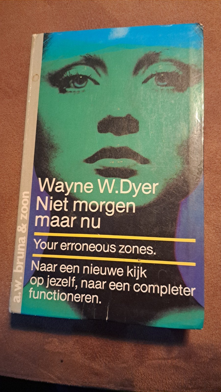 X Niet morgen maar nu - Wayne W. Dyer (Your erroneous zones), Boeken, Gelezen, Achtergrond en Informatie, Spiritualiteit algemeen