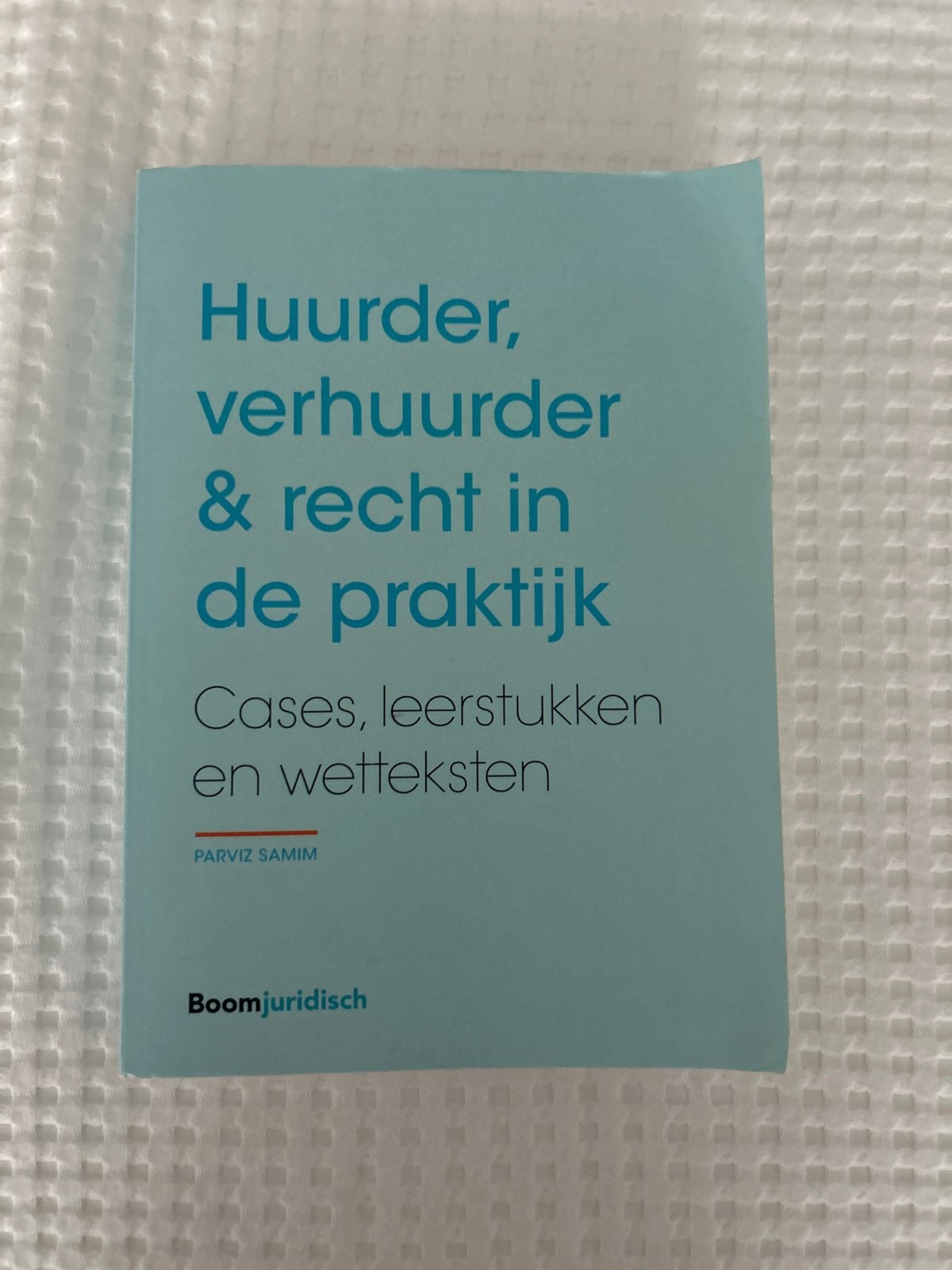 Huurder, verhuurder & recht in de praktijk - Parviz Samim, Ophalen of Verzenden, Gamma, Zo goed als nieuw, HBO