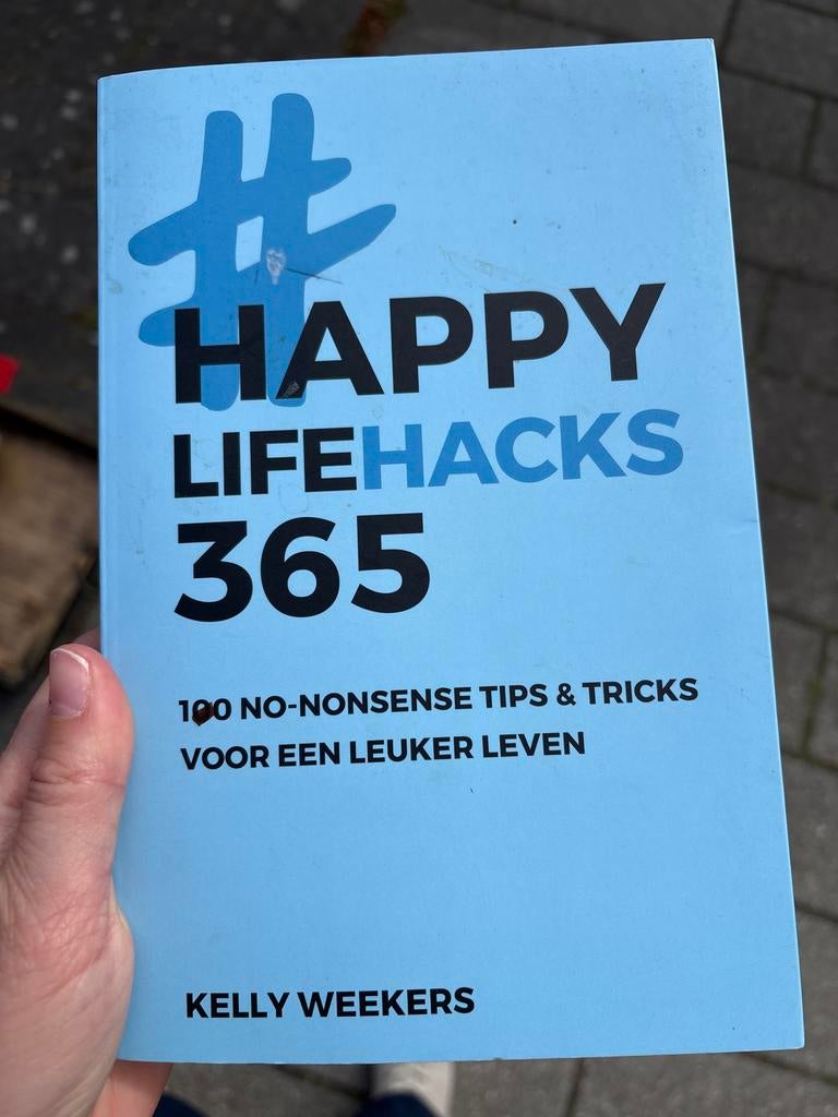 #HAPPY LIFEHACKS 365 - Kelly Weekers, Ophalen of Verzenden, Zo goed als nieuw