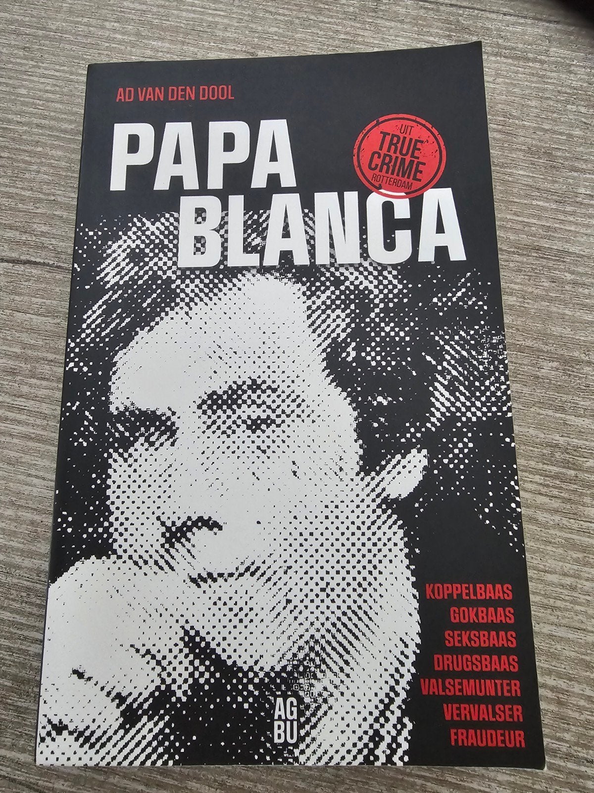 Papa Blanca - Ad van den Dool (True Crime Rotterdam), Ophalen of Verzenden, Gelezen, Ad van den Dool