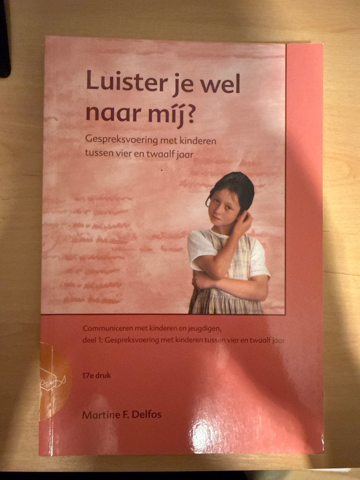 Luister je wel naar mij? - Martine F. Delfos, Boeken, Ophalen of Verzenden, Zo goed als nieuw, Opvoeding tot 6 jaar