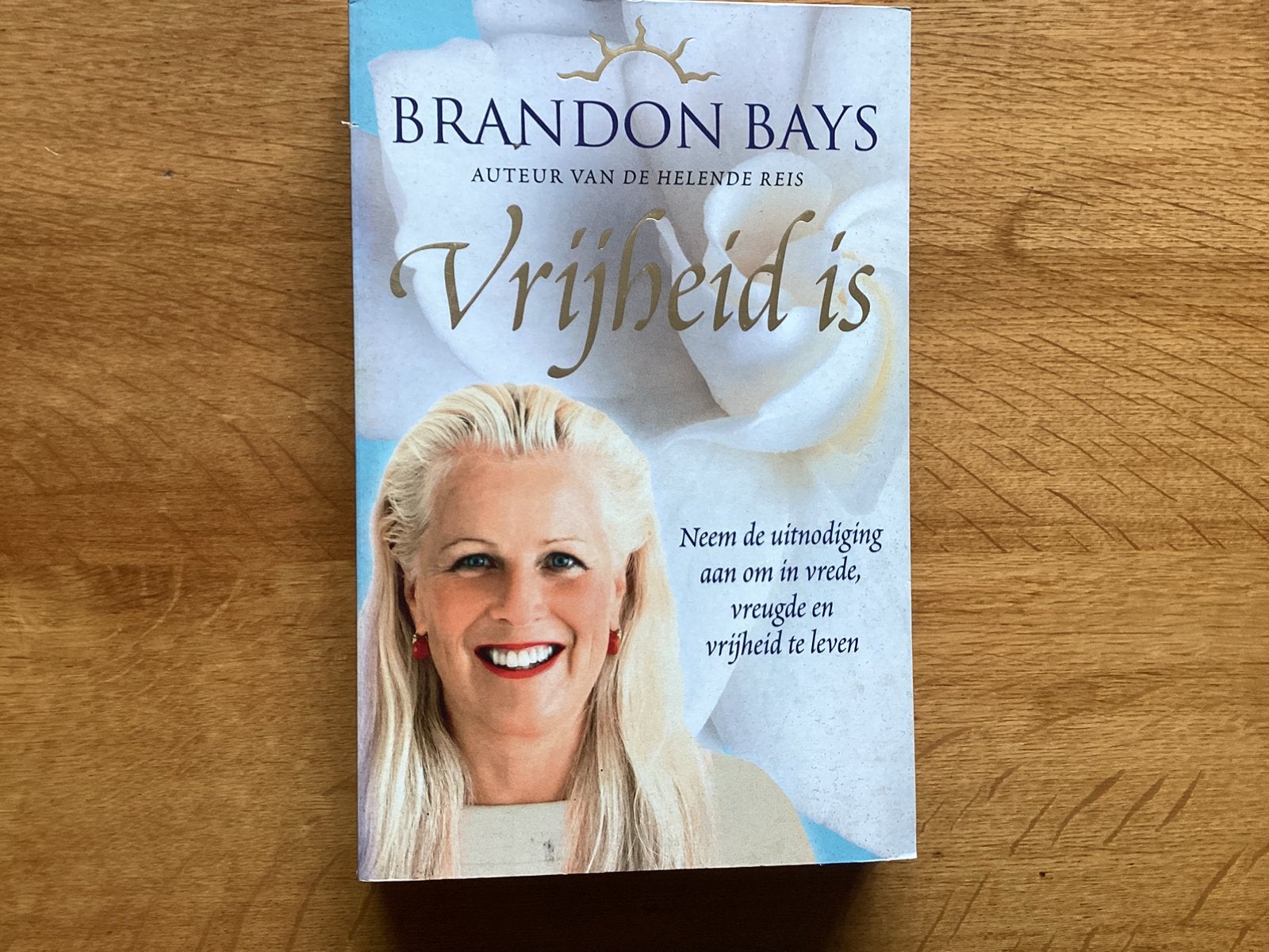 Brandon Bays - Vrijheid is, Boeken, Overige wetenschappen, Brandon Bays, Ophalen of Verzenden, Zo goed als nieuw