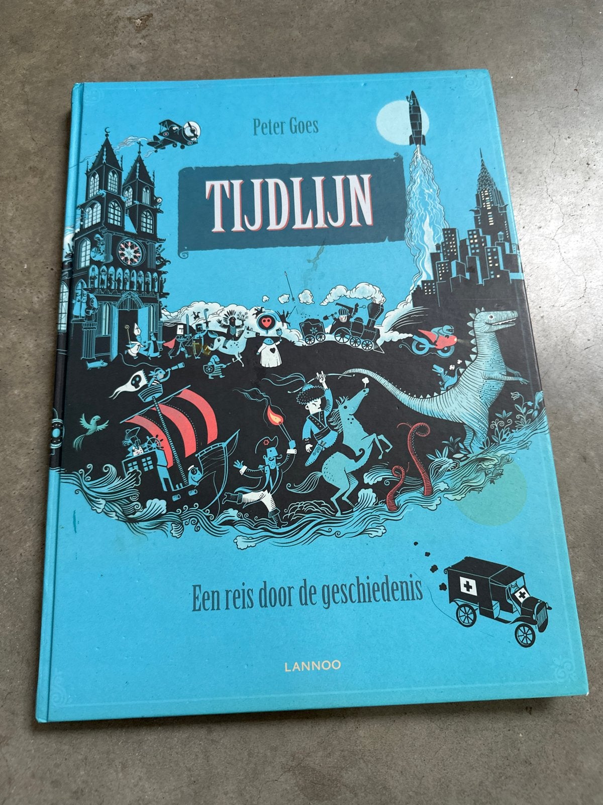 Tijdlijn: Een reis door de geschiedenis - Peter Goes (Lannoo, Boeken, Geschiedenis | Wereld, Ophalen, Gelezen
