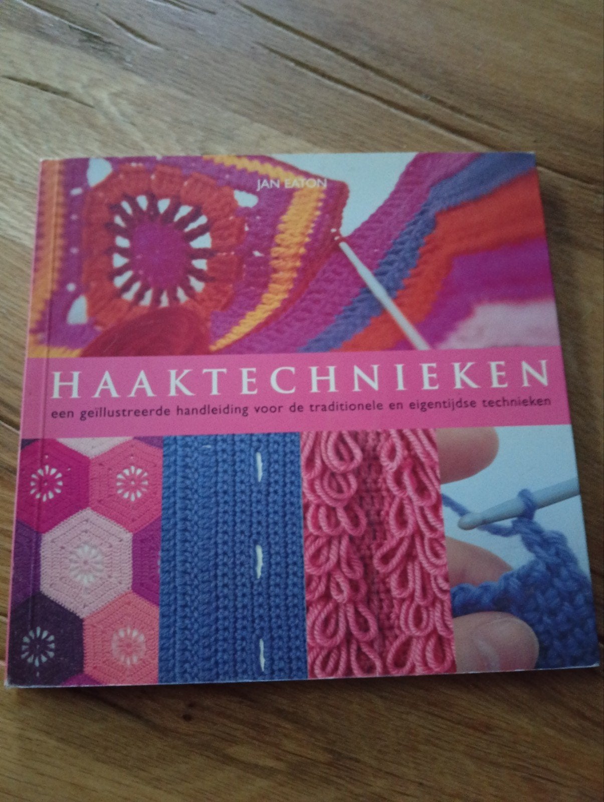 Haaktechnieken: Geïllustreerde handleiding, Boeken, Breien en Haken, Ophalen of Verzenden, Jan Eaton, Zo goed als nieuw