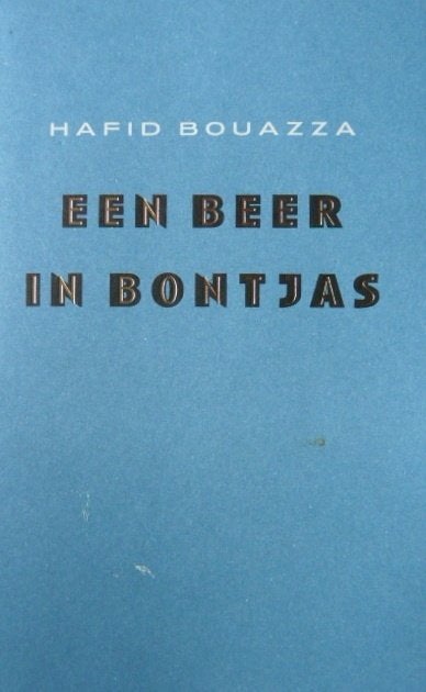 CPNB 2001 # Hafid Bouazza # Een beer in een bontjas, Ophalen of Verzenden, Zo goed als nieuw, Hafid Bouazza