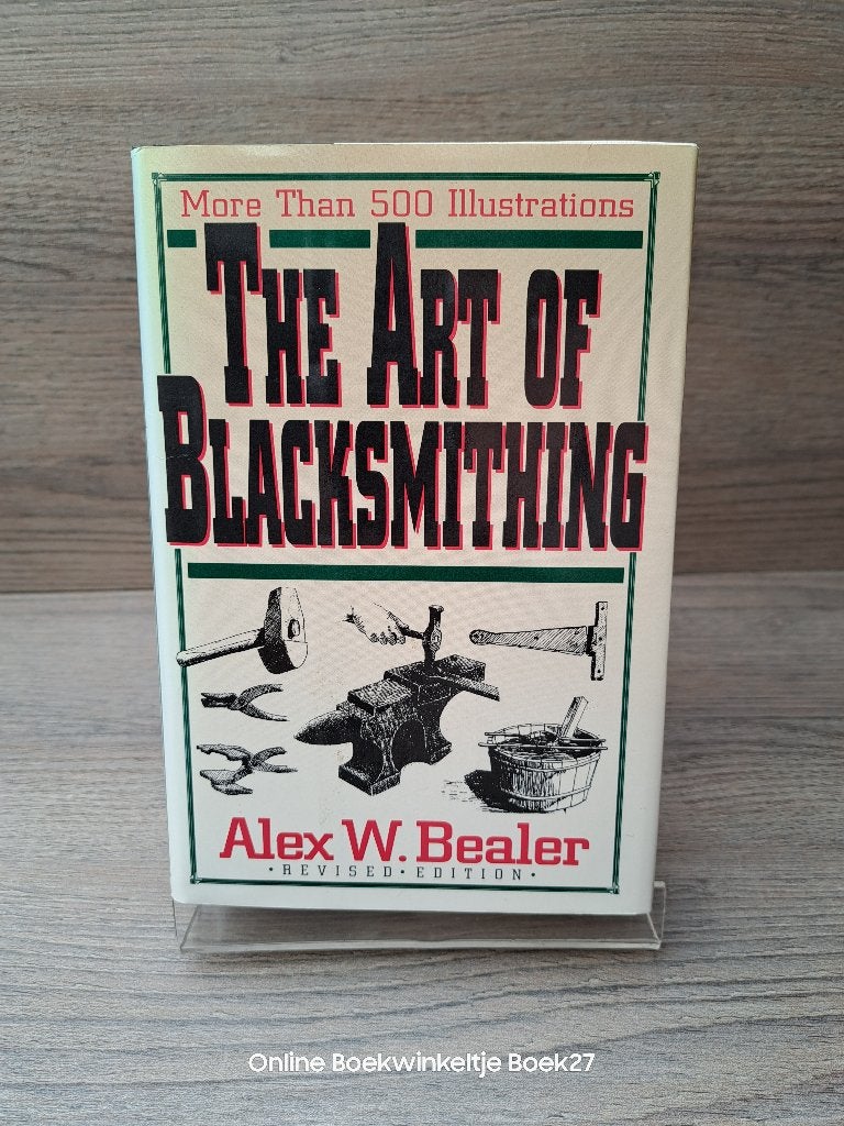 The Art of Blacksmithing, Ophalen of Verzenden, Gelezen, Overige onderwerpen, Alex W. Bealer