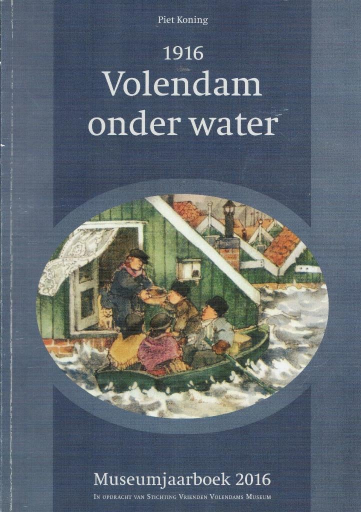 Volendam onder water in 1916, Boeken, Geschiedenis | Stad en Regio, Ophalen of Verzenden, Zo goed als nieuw