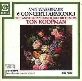 VAN WASSENAER 6 concerti armonici CD KOOPMAN ERATO, Ophalen of Verzenden, Barok, Zo goed als nieuw, Orkest of Ballet