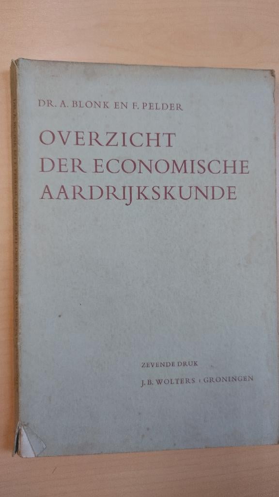 Overzicht der economische aardrijkskunde     [248], Gelezen, Overige wetenschappen, Ophalen of Verzenden, Blonk, Dr. A. / Pelder, F.