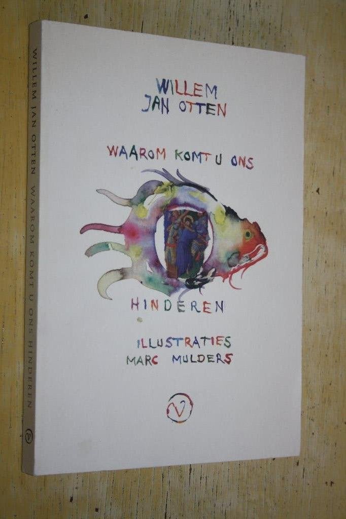 Waarom komt u ons hinderen Marc Mulders Willem Jan Otten, Ophalen of Verzenden, Zo goed als nieuw