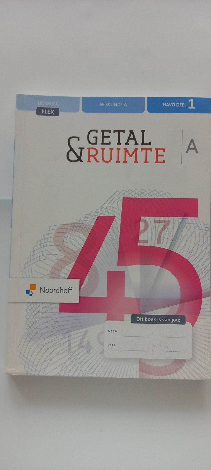 Getal & Ruimte Wiskunde A HAVO Deel 1 - Noordhoff, Boeken, Schoolboeken, Gelezen, Wiskunde A, Noordhoff, HAVO