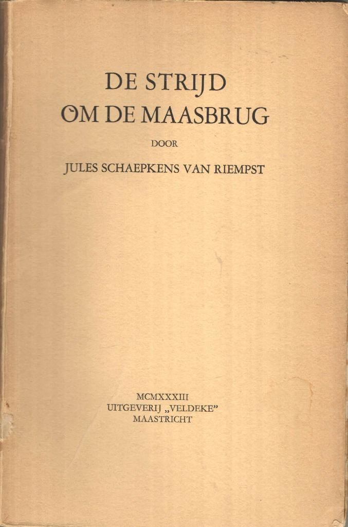 De strijd om de Maasbrug (Maastricht 1933), Gelezen, 19e eeuw, J. Schaepkens van Riemst, Ophalen of Verzenden