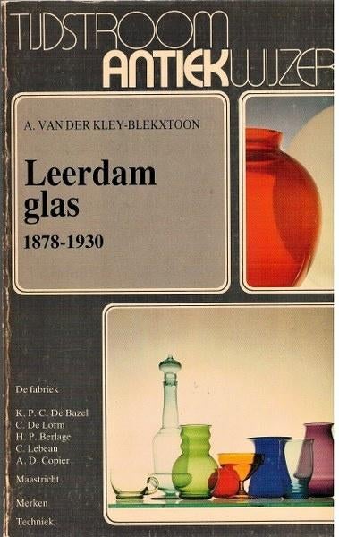 Kley-Blekxtoon - Leerdam glas 1878-1930, Ophalen, Zo goed als nieuw, Overige onderwerpen