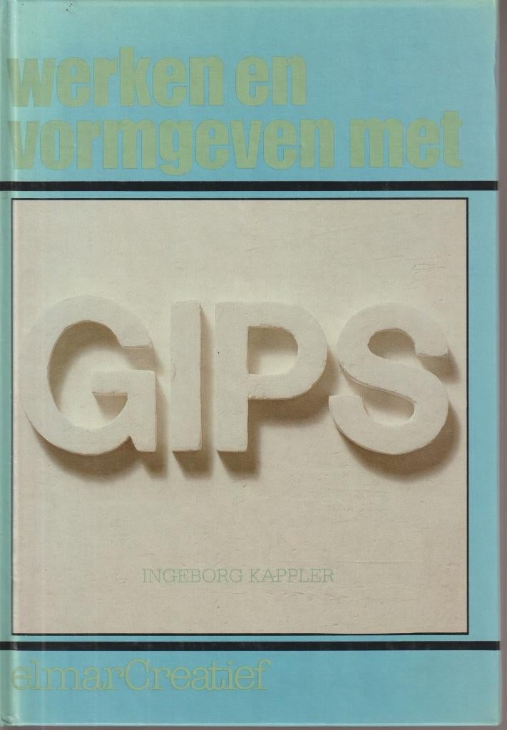 Werken en vormgeven met gips; I.Kappler; 1984, Boeken, Hobby en Vrije tijd, Verzenden, Zo goed als nieuw