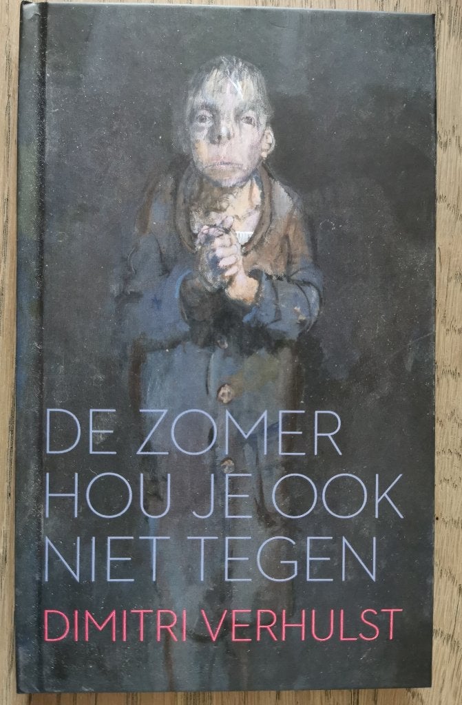 315 .... De zomer hou je ook niet tegen - Dimitri Verhulst, Ophalen of Verzenden, Zo goed als nieuw