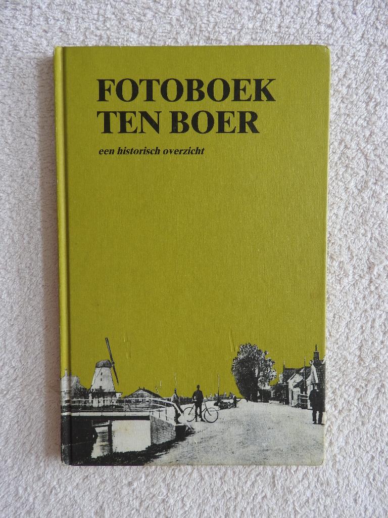 Fotoboek Ten Boer - Een historisch overzicht., Boeken, Ophalen of Verzenden, Zo goed als nieuw