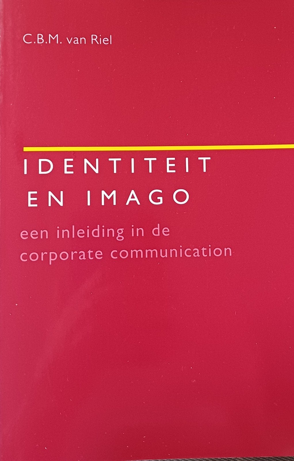 Identiteit en Imago: Inleiding Corporate Communicatie, Boeken, Gamma, HBO, Ophalen of Verzenden, C.B.M. van Riel