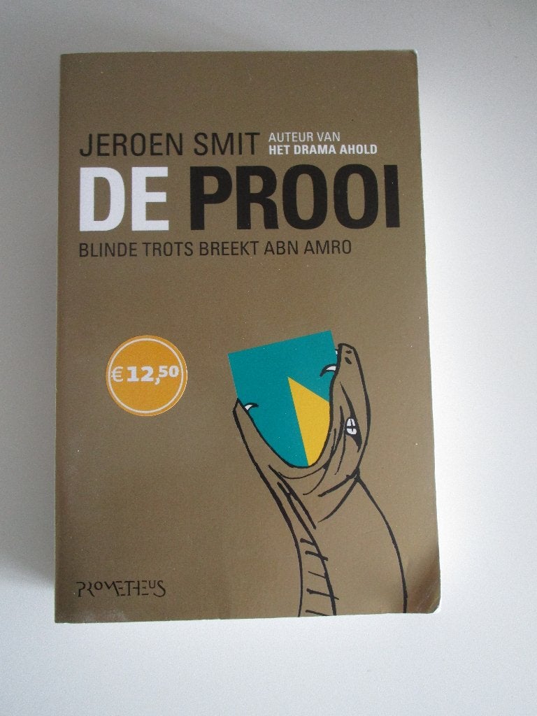 De Prooi – Jeroen Smit | Blinde trots breekt ABN Amro, Ophalen of Verzenden, Gelezen, Economie en Marketing, Jeroen Smit