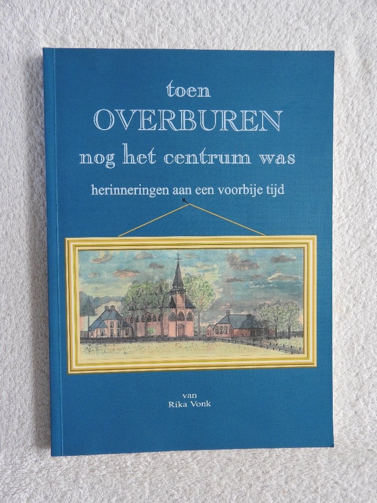 Toen Overburen nog het centrum was - Steggerda Stellingwerf, Ophalen of Verzenden, Zo goed als nieuw