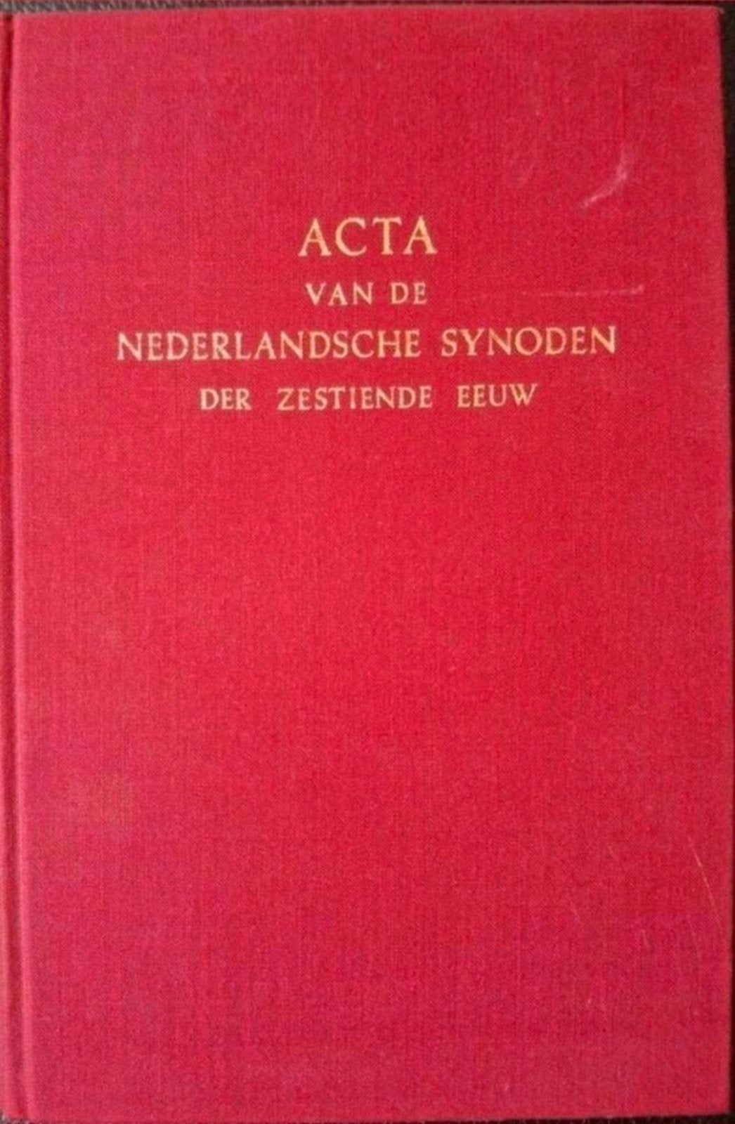 Acta van de Nederlandsche synoden der zestiende eeuw, Ophalen of Verzenden, Zo goed als nieuw, F.L.Rutgers