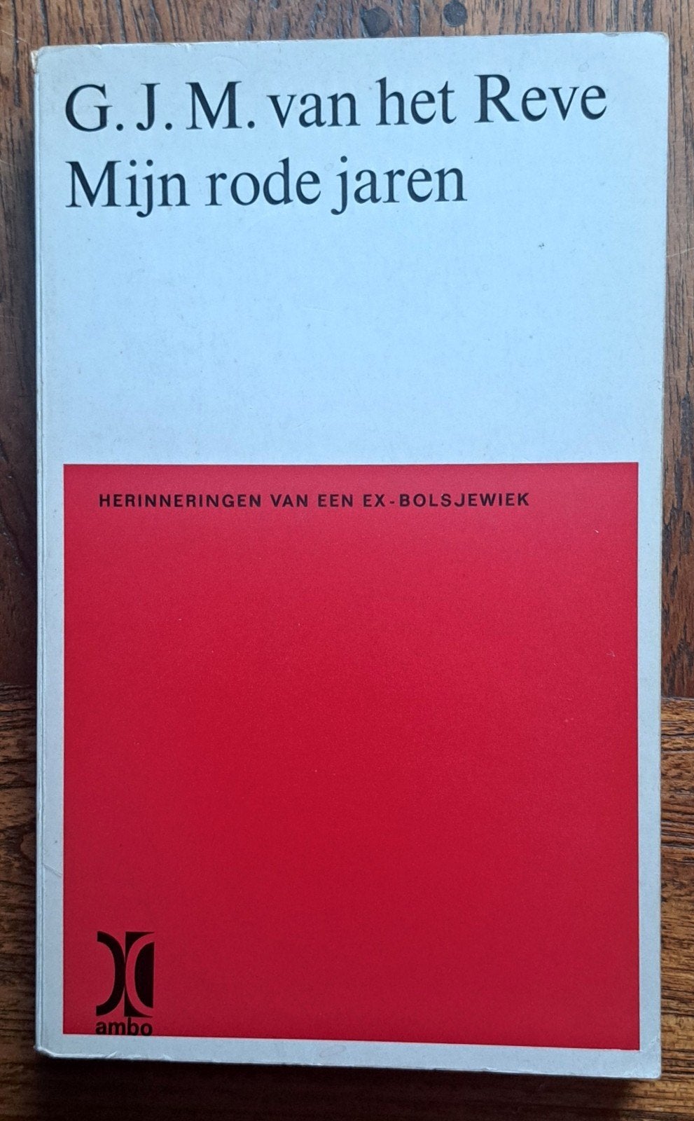 Mijn rode jaren G.J.M. v h Reve herinneringen ex-bolsjewiek, Ophalen of Verzenden, Zo goed als nieuw, Politiek en Staatkunde, G.J.M. van het Reve