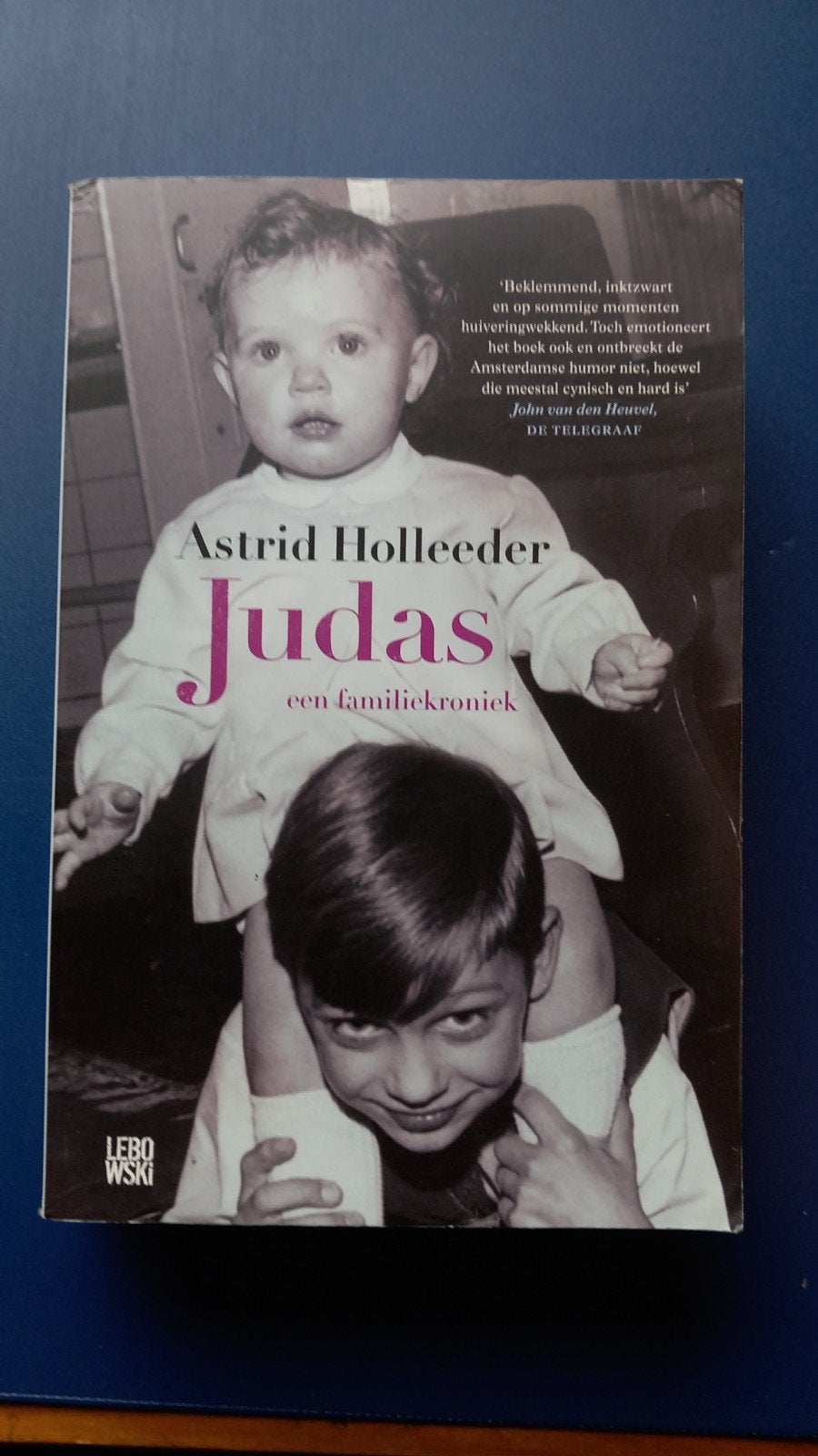 Judas - Een familiekroniek door Astrid Holleeder, Ophalen of Verzenden, Gelezen, Astrid Holleeder, Overige