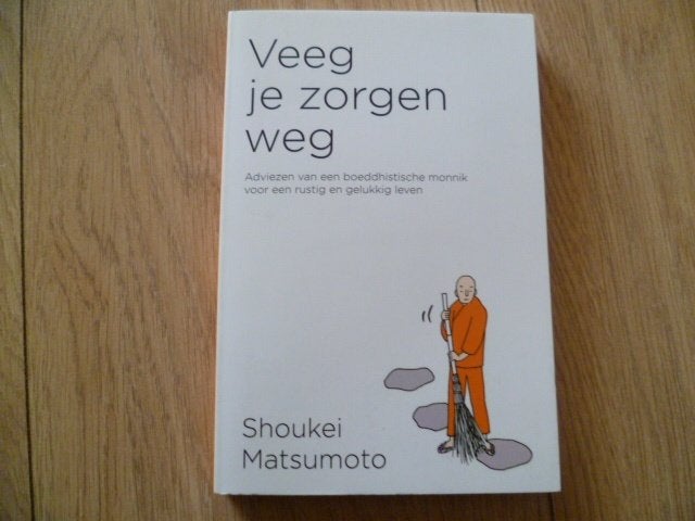 Shoukei Matsumoto - Veeg je zorgen weg, Boeken, Verzenden, Zo goed als nieuw, Overige onderwerpen, Achtergrond en Informatie