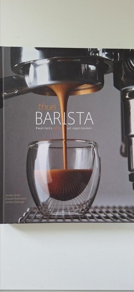 Thuis Barista: Kwaliteit Koffie uit Eigen Keuken, Overige typen, Ophalen of Verzenden, Zo goed als nieuw, Sander Schuit, Ronald Buitenhuis, Gerben Heininga