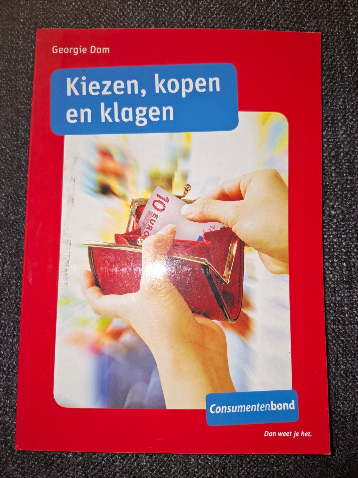 Kiezen, kopen en klagen - Consumentenbond, Boeken, Georgie Dom, Ophalen of Verzenden, Zo goed als nieuw, Gamma
