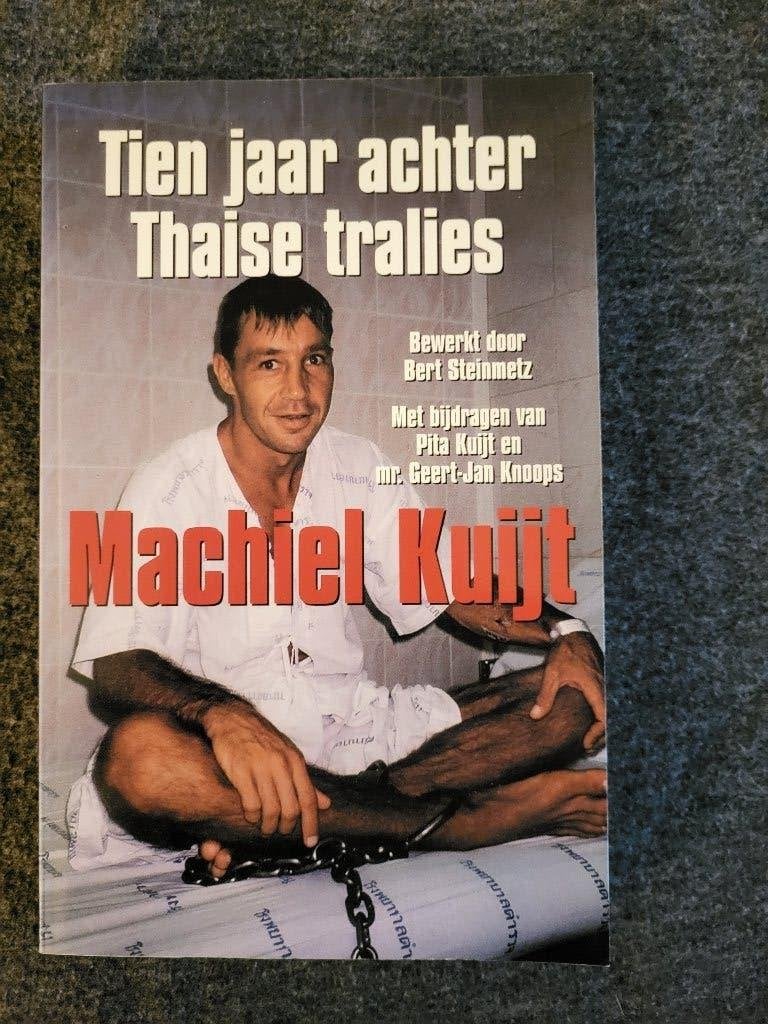 Tien jaar achter Thaise tralies - Machiel Kuijt, Boeken, Overige, Machiel Kuijt, Bert Steinmetz, Ophalen of Verzenden, Zo goed als nieuw