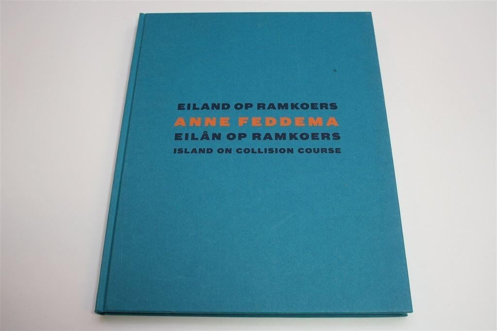 Eiland op Ramkoers — Anne Feddema & Museum Belvédère, Ophalen of Verzenden, Zo goed als nieuw