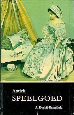 A. Burkij-Bartelink: Antiek speelgoed, Ophalen of Verzenden, Gelezen, Overige onderwerpen