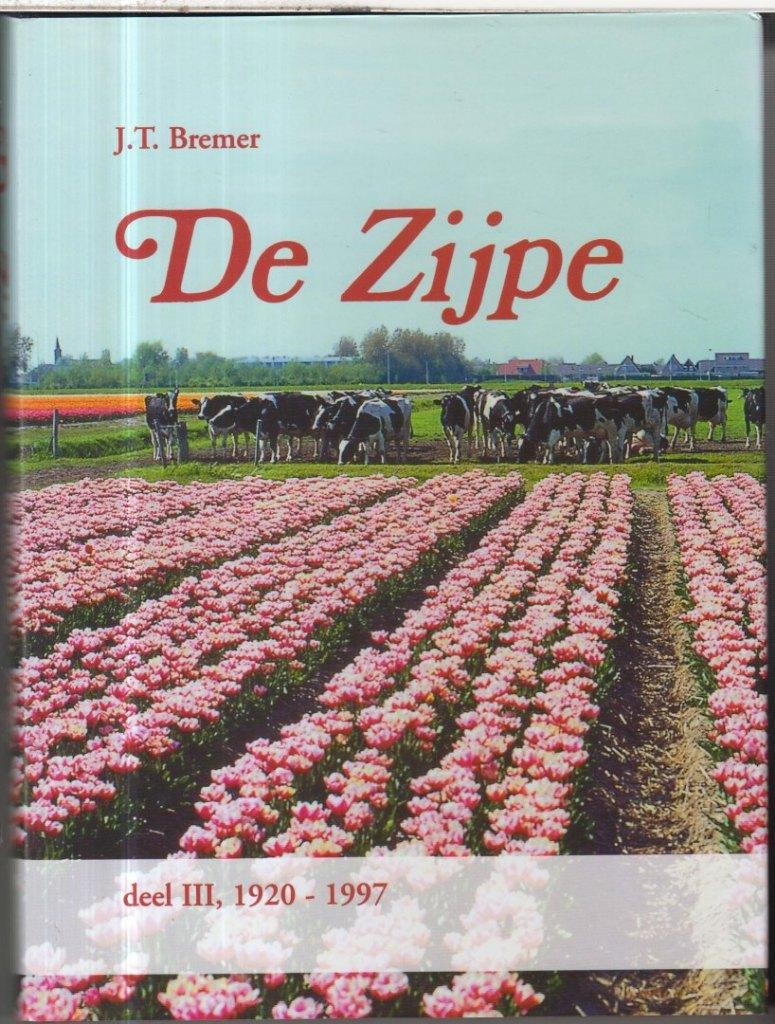 DE ZIJPE J.T.Bremer Deel III 1920-1997. Uitgeverij PIROLA, Ophalen of Verzenden, Zo goed als nieuw