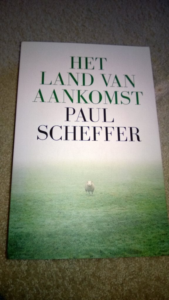 Boek - 481 - Het land van aankomst - Paul Scheffer, Boeken, Ophalen of Verzenden, Zo goed als nieuw