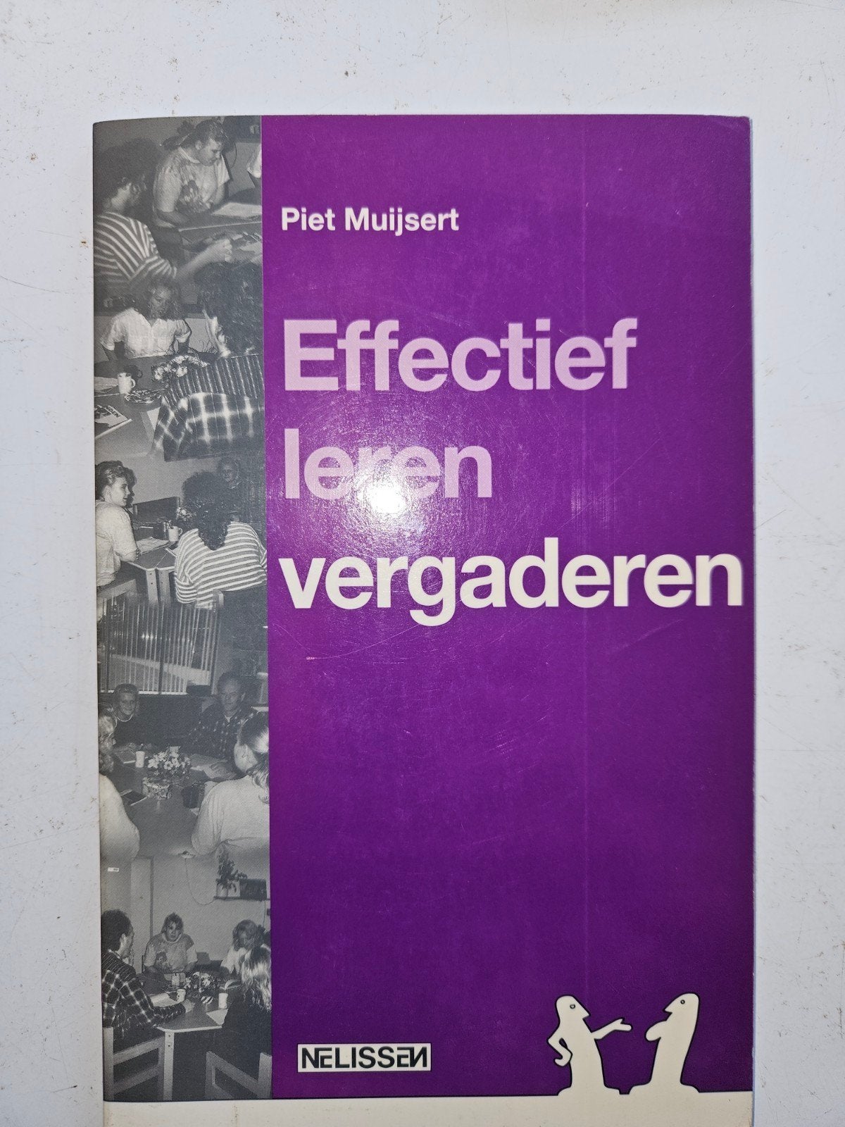 Effectief leren vergaderen - Piet Muijsert, Boeken, Gelezen, Gamma, Piet Muijsert, HBO