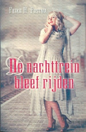 De nachttrein bleef rijden NR0021, Gelezen, Verzenden, Feiko H. Postma, Nederland