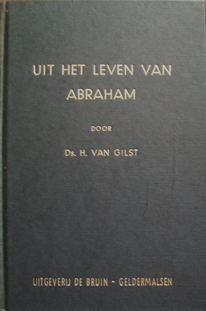 ds. H. van Gilst - Uit het leven van Abraham - 18 Bijbell., Ophalen of Verzenden, Zo goed als nieuw, Christendom | Katholiek