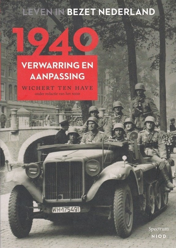1940 verwarring en aanpassing - Wichert ten Have, Tweede Wereldoorlog, Wichert ten Have, Ophalen of Verzenden, Zo goed als nieuw