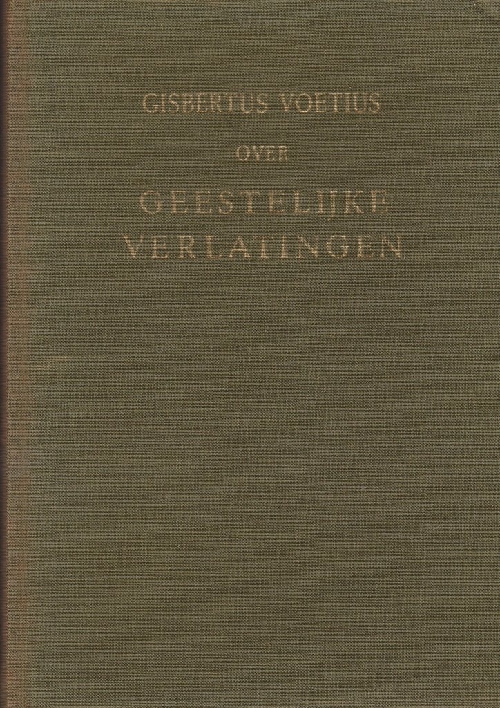 GISBERTUS VOETIUS - OVER GEESTELIJKE VERLATINGEN, Boeken, Ophalen of Verzenden, Gelezen