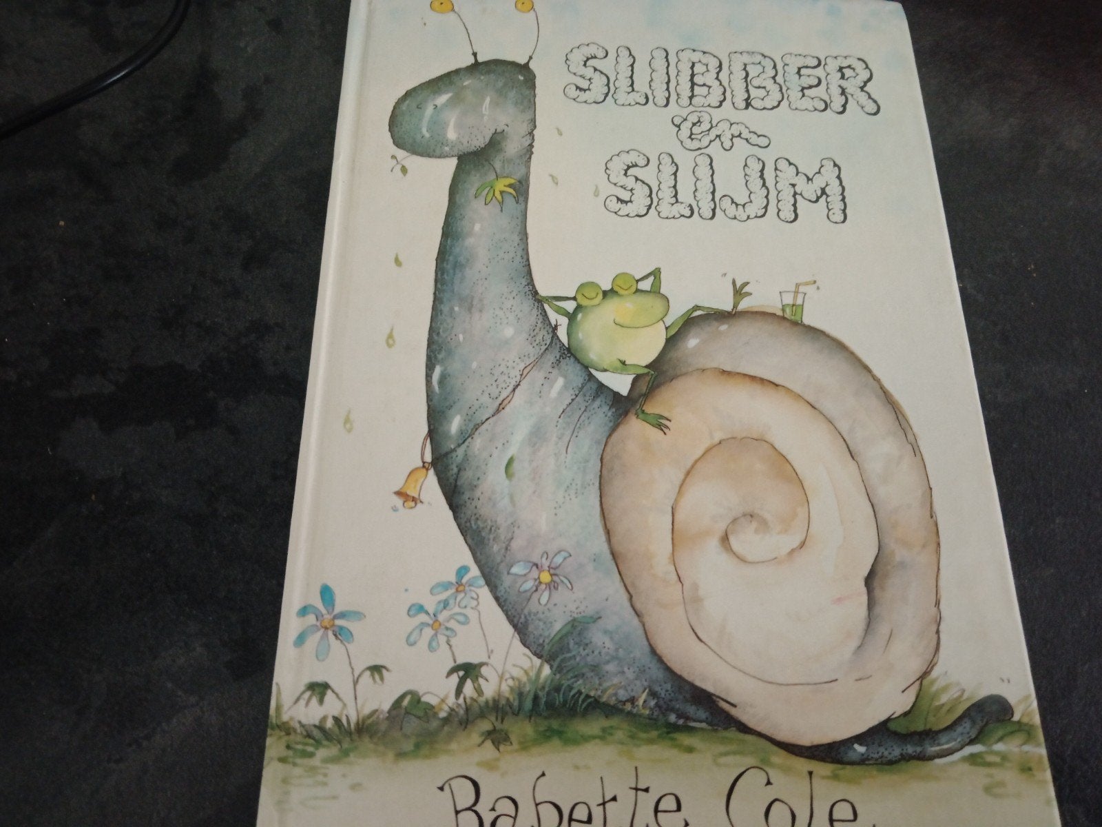 Slibber en slijm Babette Cole 1985, Ophalen of Verzenden, Zo goed als nieuw, Babette Cole